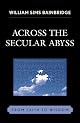 Across the secular abyss : from faith to wisdom