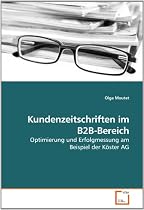 Kundenzeitschriften im B2B-Bereich: Optimierung und Erfolgmessung am Beispiel der Köster AG