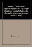 Values, trends and alternatives in Swiss society : a prospective analysis