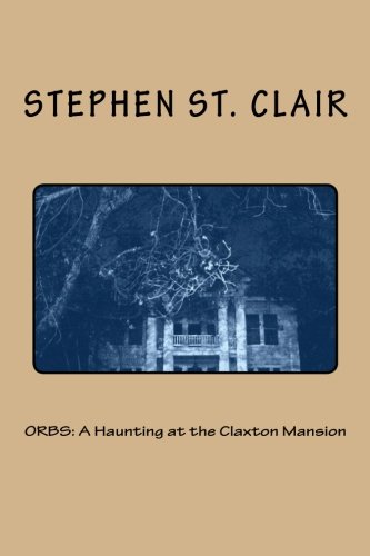 ORBS: A Haunting at the Claxton Mansion