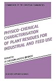 Physico-chemical characterisation of plant residues for industrial and feed use