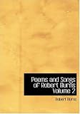 Poems and Songs of Robert Burns Volume 2