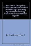 Linux in the enterprise : a viable alternative for server and desktop operating systems?