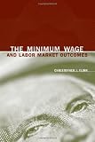 The Minimum Wage and Labor Market Outcomes