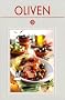 Oliven: MIt 75 Rezepten exklusiv fotografiert f�r dieses Buch