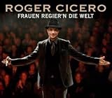 Frauen Regier'N die Welt - Roger Cicero