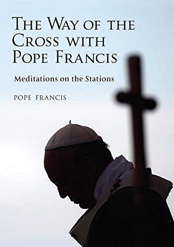 Way of the Cross with Pope Francis, The; Meditations on the Stations