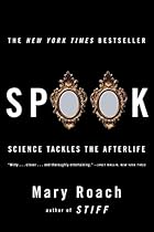Spook: Science Tackles the Afterlife Spook: Science Tackles the Afterlife