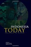 Indonesia Today: Challenges of History (Indonesia Assessment Series)