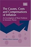 The Causes, Costs, and Compensations of Inflation: An Investigation of Three Problems in Monetary Theory