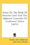Notes On The Birds Of Damara Land And The Adjacent Countries Of Southwest Africa (1872)