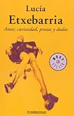 Amor, curiosidad, prozac y dudas (Best Seller) - Lucía Etxebarria