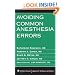 Avoiding Common Anesthesia Errors (Lippincott Williams & Wilkins Handbook)