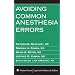 Avoiding Common Anesthesia Errors (Lippincott Williams & Wilkins Handbook)