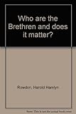 Who are the Brethren and does it matter?
