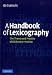A Handbook of Lexicography: The Theory and Practice of Dictionary-making A Handbook of Lexicography: The Theory and Practice of Dictionary-making