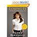 Losing It: And Gaining My Life Back One Pound at a Time