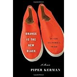 Orange Is the New Black: My Year in a Women's Prisonby Piper Kerman