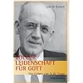 Voller Leidenschaft f�r Gott: Das Leben von A.W. Tozer