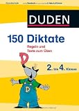 Produkt-Bild: Duden 150 Diktate 2. bis 4. Klasse: Regeln und Texte zum &Uuml;ben