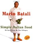 Mario Batali Simple Italian Food: Rec...