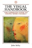 The visual handbook : the complete guide to seeing more clearly