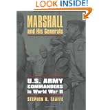 Marshall and His Generals: U.S. Army Commanders in World War II (Modern War Studies) by Stephen R. Taaffe