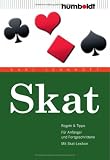 Skat - Regeln & Tipps - F&uuml;r Anf&auml;nger & Fortgeschrittene - Strategien & Skat-Lexikon - Mit offiziellem Regelwerk - Karl Lehnhoff
