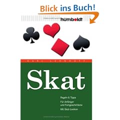 Skat - Regeln & Tipps. F�r Anf�nger & Fortgeschrittene - Strategien & Skat-Lexikon - Mit offiziellem Regelwerk