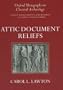 Attic Document Reliefs: Art and Politics in Ancient Athens (Oxford Monographs on Classical Archaeology)