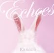 �u�� �`echoes�`�yKanade�z[UPCH-1744]�v