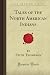 Tales of the North American Indians (Forgotten Books)