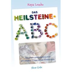 Das Heilsteine-ABC: F�r einen spielerischen und lehrreichen Umgang mit Edelsteinen