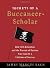 The Secrets of a Buccaneer Scholar: How Self-Education and the Pursuit of Passion Can Lead to a Lifetime of Success
