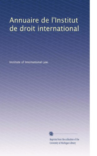 Annuaire de l'Institut de droit international (Volume 4) (French Edition), by Institute of International Law.