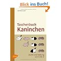 Taschenbuch Kaninchen: Zucht und Haltung von A-Z