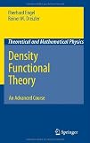 Density Functional Theory: An Advanced Course (Theoretical and Mathematical Physics)
