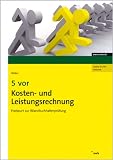 5 vor Kosten- und Leistungsrechnung: Endspurt zur Bilanzbuchhalterprüfung