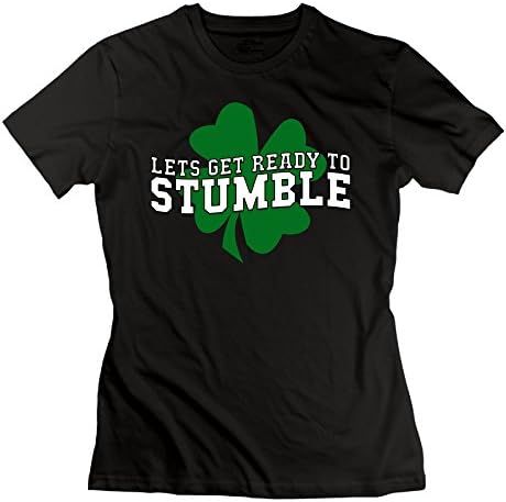 LETS GET READY TO STUMBLE Optimum Woman's Tshirt Cute Tshirt T Shirts With Funny Sayings