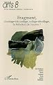 Fragment, montage-démontage, collage-décollage, la défection de l'oeuvre ? : Journées d'études du 7 et novembre 2002