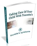 Taking Care Of Your Child With Tourette's Syndrome