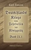 Produkt-Bild: Deutschlands Kriege von Fehrbellin bis K&ouml;niggr&auml;tz: Band IX. Die Befreiungskriege. Teil 1. 1813