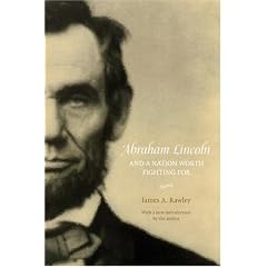 Abraham Lincoln and a Nation Worth Fighting For