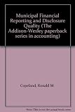 Municipal financial reporting and disclosure quality