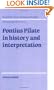 Pontius Pilate in History and Interpretation (Society for New Testament Studies Monograph Series)