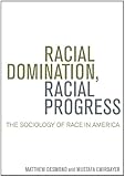 Racial Domination, Racial Progress:  The Sociology of Race in America