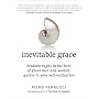 Inevitable Grace: Breakthroughs in the Lives of Great Men and Women:Guides to Your Self-Realization