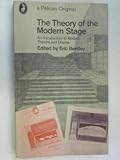 The theory of the modern stage : an introduction to modern theatre and drama
