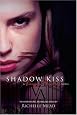Shadow Kiss (Vampire Academy, Book 3)