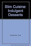 Cambridge slim cuisine : indulgent desserts